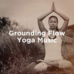Grounding Flow Yoga Music