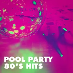 Pool Party 80's Hits