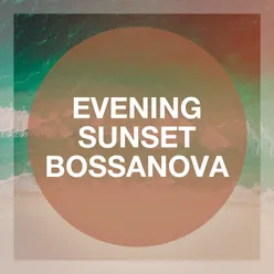 Evening Sunset Bossanova