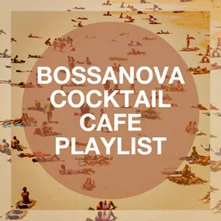 Bossanova Cocktail Cafe Playlist