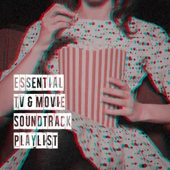Essential TV & Movie Soundtrack Playlist