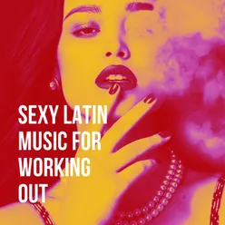 Sexy Latin Music for Working Out
