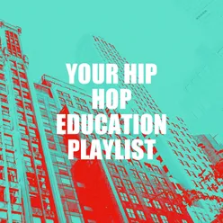 Your Hip Hop Education Playlist