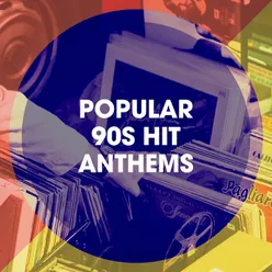 Popular 90s Hit Anthems