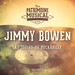 Les idoles du rockabilly : Jimmy Bowen, Vol. 1