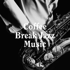 Coffee Break Jazz Music