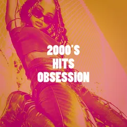 2000's Hits Obsession