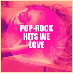 Pop-Rock Hits We Love