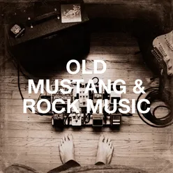 Old Mustang & Rock Music