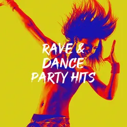 Rave & Dance Party Hits
