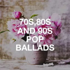 70s,80s and 90s Pop Ballads