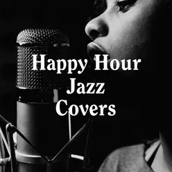 Happy Hour Jazz Covers