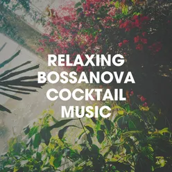 Relaxing Bossanova Cocktail Music