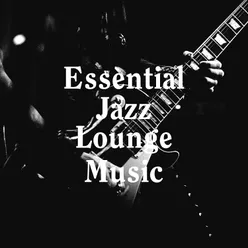 Essential Jazz Lounge Music
