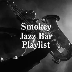 Smokey Jazz Bar Playlist