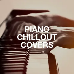 Piano Chillout Covers
