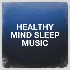 Healthy Mind Sleep Music