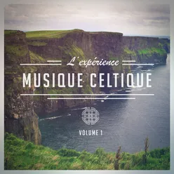 L'expérience Celtique, Vol. 1 (Une sélection de musique celtique traditionnelle)