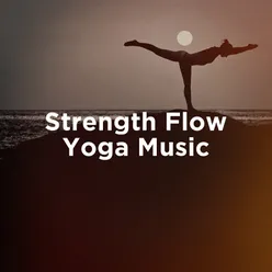 Strength Flow Yoga Music