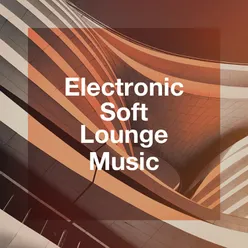 Electronic Soft Lounge Music