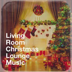 Living Room Christmas Lounge Music