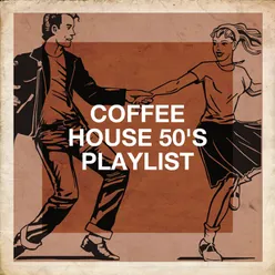 Coffee House 50's Playlist