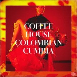 Coffee House Colombian Cumbia