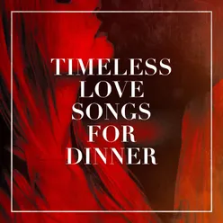 Timeless Love Songs for Dinner