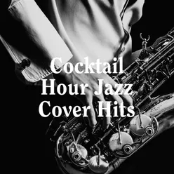 Cocktail Hour Jazz Cover Hits