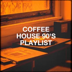 Coffee House 90's Playlist