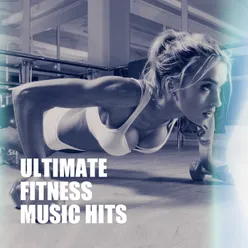 Ultimate Fitness Music Hits