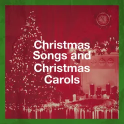 Christmas Songs and Christmas Carols