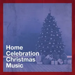 Home Celebration Christmas Music