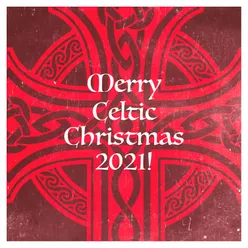 Merry Celtic Christmas 2021!