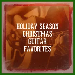 Holiday Season Christmas Guitar Favorites