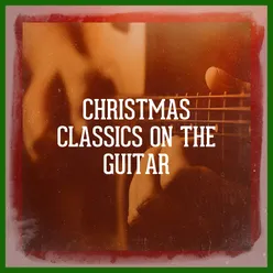 Christmas Classics On the Guitar