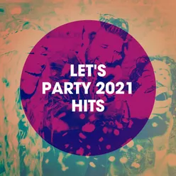 Let's Party 2021 Hits