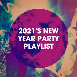 2021's New Year Party Playlist