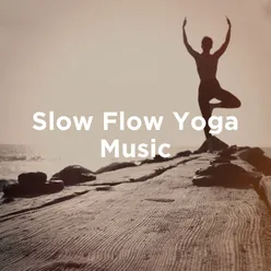 Slow Flow Yoga Music