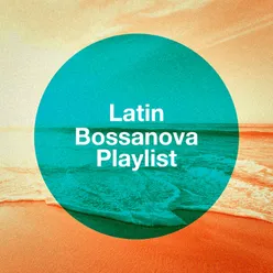 Latin Bossanova Playlist