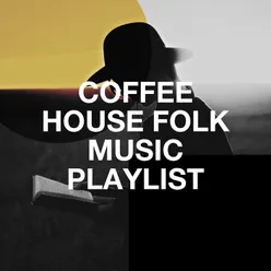 Coffee House Folk Music Playlist