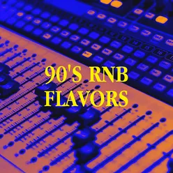 90's RnB Flavors