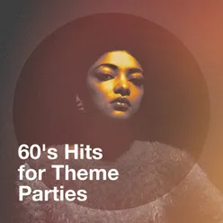 60's Hits for Theme Parties