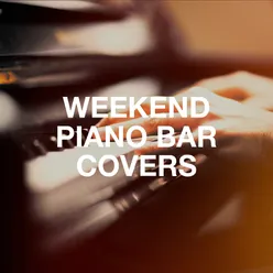 Weekend Piano Bar Covers