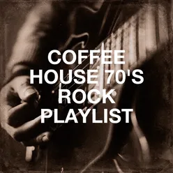 Coffee House 70's Rock Playlist