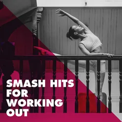 Smash Hits for Working Out