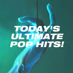 Today's Ultimate Pop Hits!