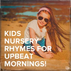 Kids Nursery Rhymes for Upbeat Mornings!