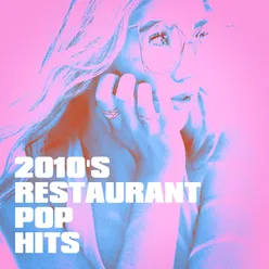 2010's Restaurant Pop Hits