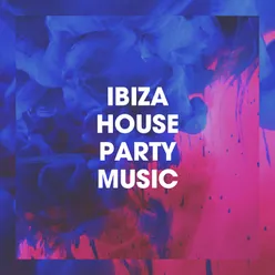 Ibiza House Party Music